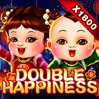  DOUBLE HAPPINESS